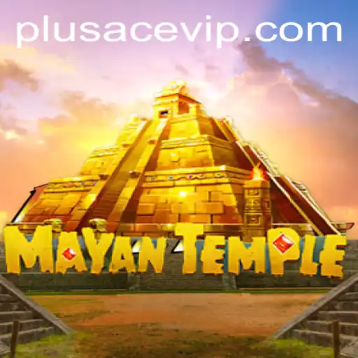 Exploring the World of MayanTemple and the Magic of PlusAce VIP