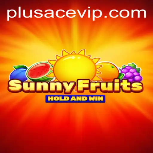 Explore the Exciting World of SunnyFruits PlusAce VIP