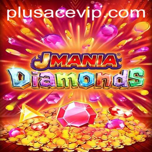 JManiaDiamonds: A Dive into the World of PlusAce VIP Gaming