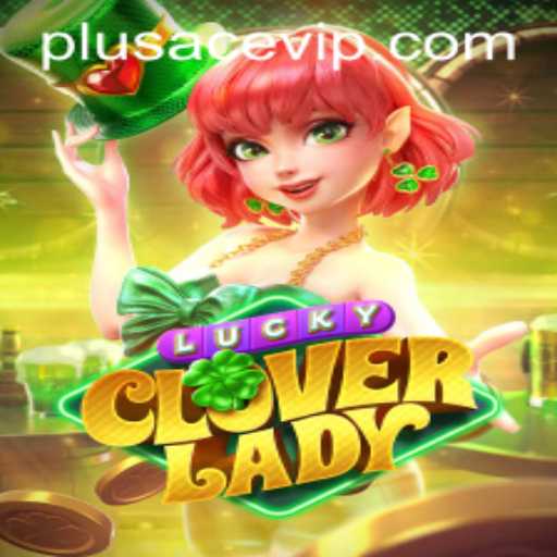 Discovering LuckyCloverLady: The Thrilling World of This New Game